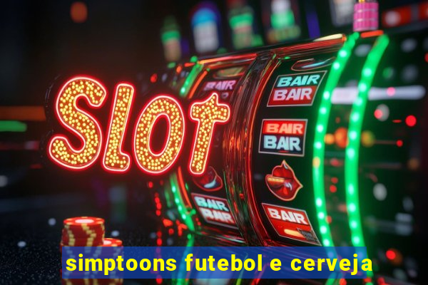 simptoons futebol e cerveja